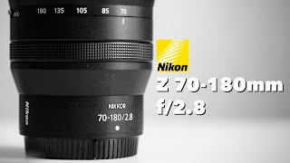 Better than the Z 70200mm f/2.8? NIKKOR Z 70180mm f/2.8 Review