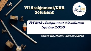 BT503 Assignment No 2 Spring 2020
