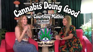 116: Cannabis Doing Good w/ Courtney Mathis