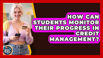 How Can Students Monitor Their Progress in Credit Management? | Student Score Builder News