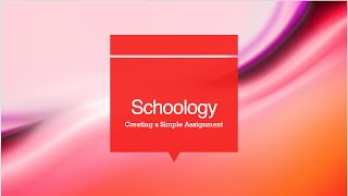 Creating a simple assignment in Schoology