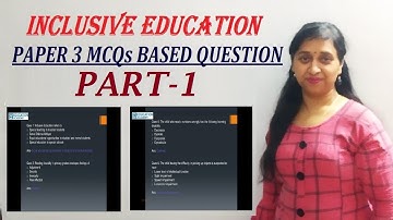INCLUSIVE EDUCATION ||CREATING AN INCLUSIVE SCHOOL ||PAPER 3 MCQs BASED QUESTION || PART-1