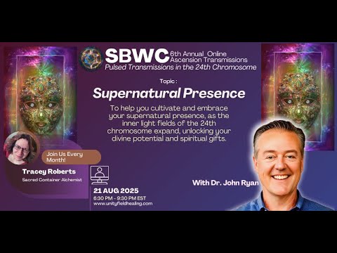 SBWC Transmission VI SBWC Transmission VI #11 Supernatural Presence 21 Aug 2025 MEDITATION