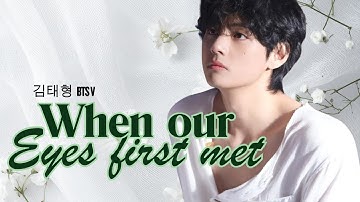 김태형 BTS V |  When Our Eyes First Met | K-Drama Tapes | FMV [AI Cover]