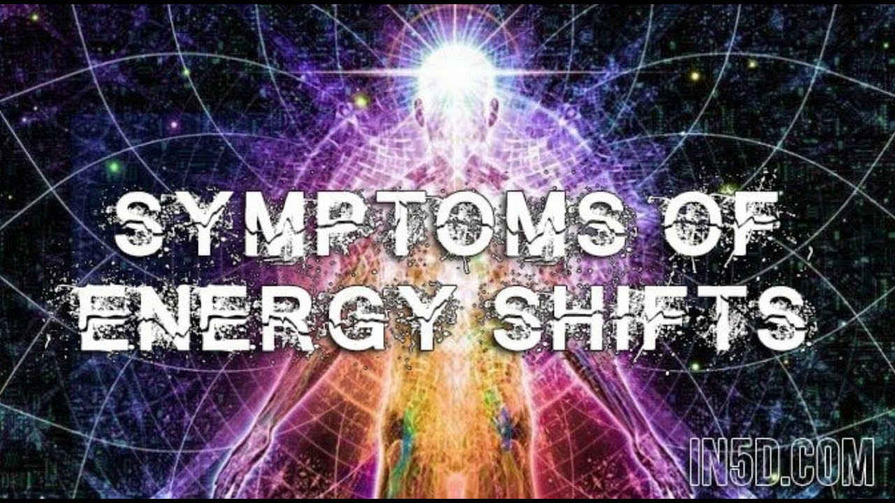 Symptoms of Energy Shifts YouTube