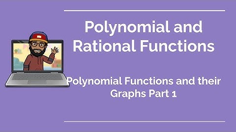 2.3 Polynomial Functions and their Graphs Part 1