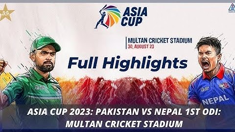 Pakistan VS Nepal Asia Cup | Match 01 ODI Highlights 2023