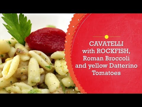 Cavatelli with rockfish, roman broccoli and yellow datterino tomatoes