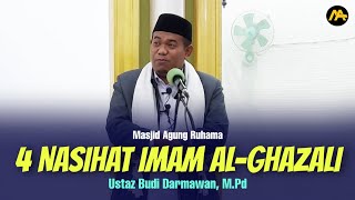 ' 4 Nasihat Imam Al-Ghazali ' || Ustadz Budi Darmawan, M.Pd