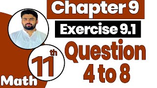 FSc Math Part 1 Chapter 9 | Exercise 9.1 || Question 4,5,6,7,8, || 11th Class Math Chapter 9 ||