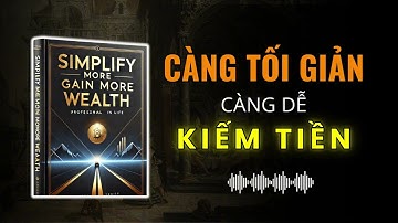 CÀNG TỐI GIẢN CÀNG GIÀU CÓ  Công Thức Thành Công Trong Thế Giới Hỗn Loạn