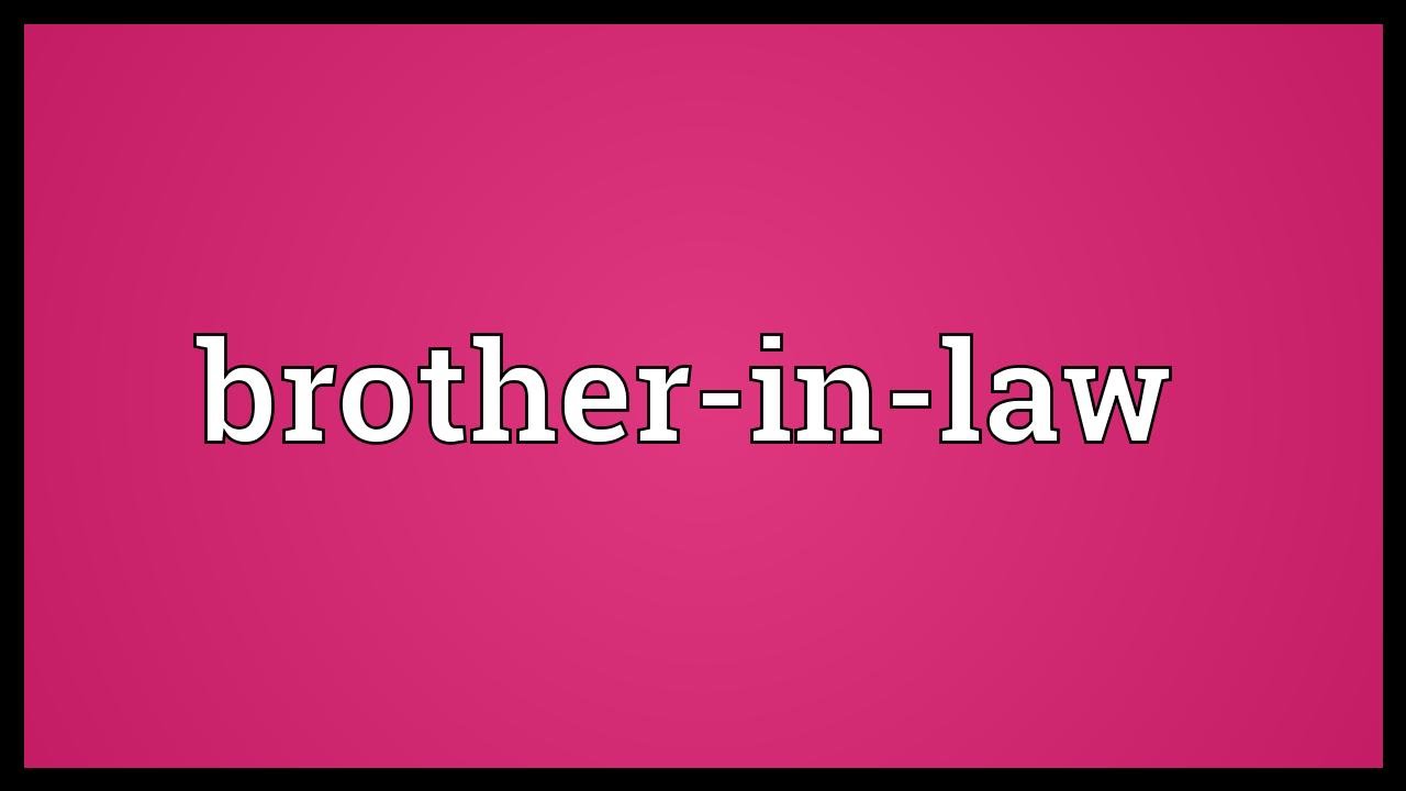 Brother-in-law Meaning - YouTube