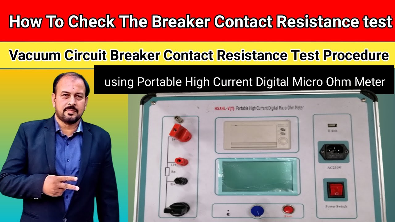 How to perform the breaker contact resistance test ?|Vacuum Circuit ...