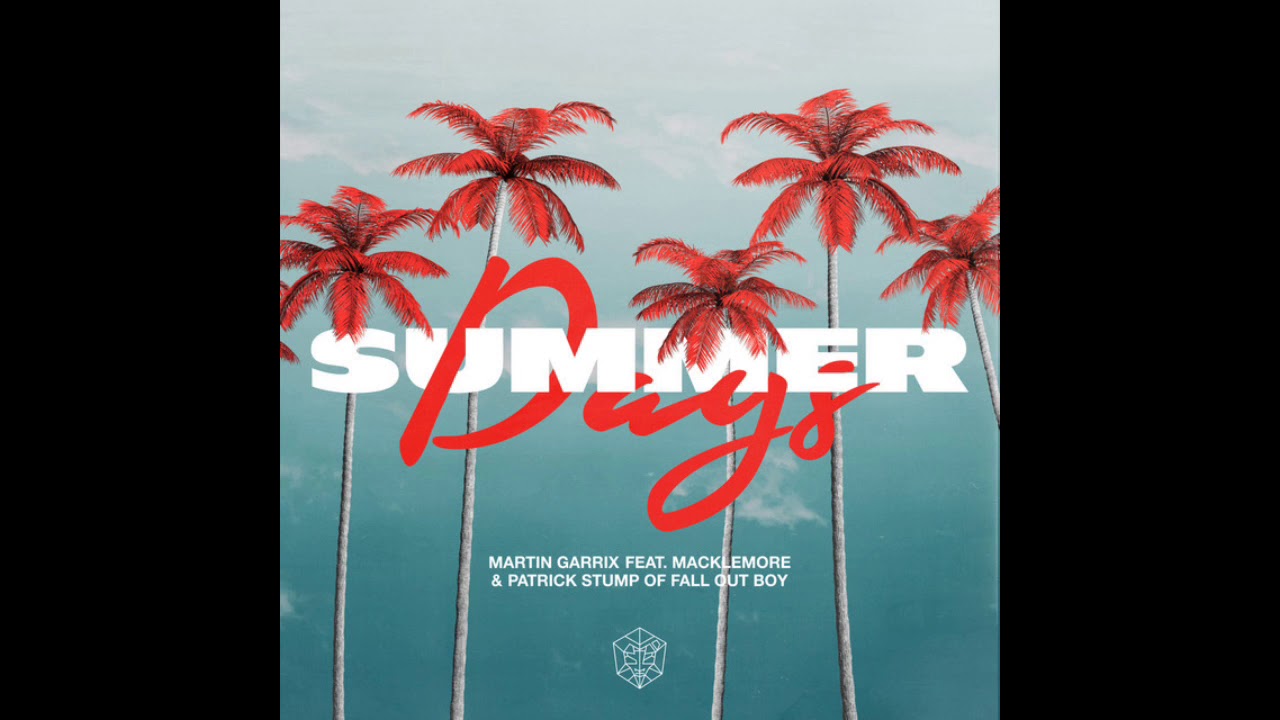 Martin Garrix   Summer Days feat Macklemore  Patrick Stump Official Clean Radio Edit