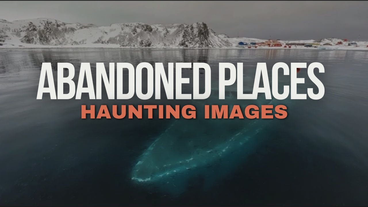 Haunting Images of Abandoned Places 2026!  HD