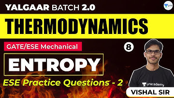Entropy - ESE Practice Questions - 2 | Thermodynamics | Lec - 8 | GATE 2021 Mechanical Engineering