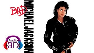 Michael Jackson - Bad - 3D Audio