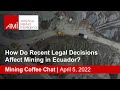 How Recent Legal Decisions Affect Mining in Ecuador