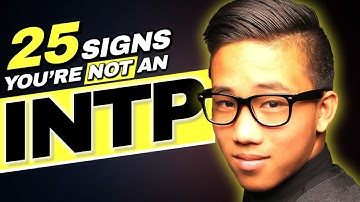 25 Signs You Are NOT an INTP