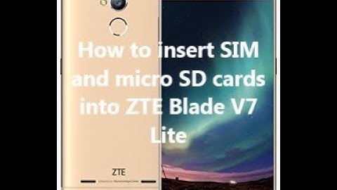 How to insert SIM and micro SD cards into ZTE Blade V7 Lite
