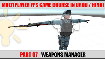 Weapons Manager To Player #7 | FPS Multiplayer Game Course With Unity Networking In Urdu / Hindi