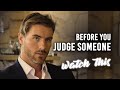 Before you judge someone  watch this  by jay shetty