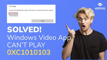 Windows Video App Can’t Play Error 0xc1010103|Can