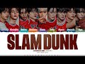 ZEROBASEONE SLAM DUNK Lyrics 제로베이스원 SLAM DUNK 가사 Color Coded Han Rom Eng ShadowByYoongi ZEROBASEONE SLAM DUNK Lyrics 제로베이스원 SLAM DUNK 가사 Color Coded Han Rom Eng ShadowByYoongi