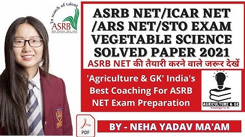 ASRB NET/ICAR NET/ARS NET/ STO Exam Vegetable Science Solved Paper 2021|Answer Key|Agriculture & GK