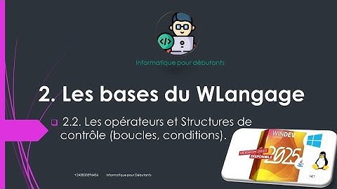 2.2. WinDev : Maîtrisez les Opérateurs, Boucles et Conditions !