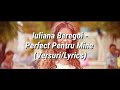 Iuliana Beregoi - Perfect Pentru Mine (Versuri/Lyrics)