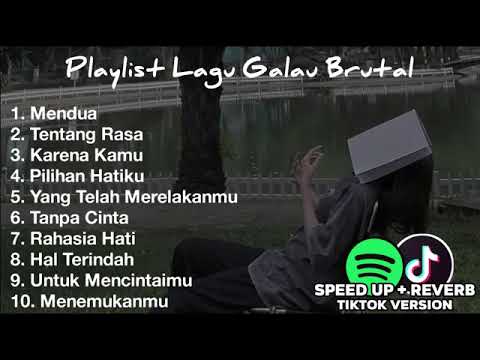 Playlist Lagu Galau Brutal🥀Speed Up + Reverb Viral TikTok 2024 Mendua, Tentang Rasa, Karena Kamu