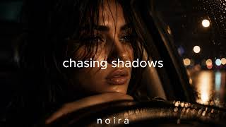 Chasing Shadows - its noira | Emotional Deep House