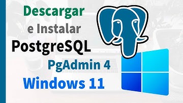 🔴 Descargar e Instalar 🐘 PostgreSQL y PgAdmin4 👉 Windows 11