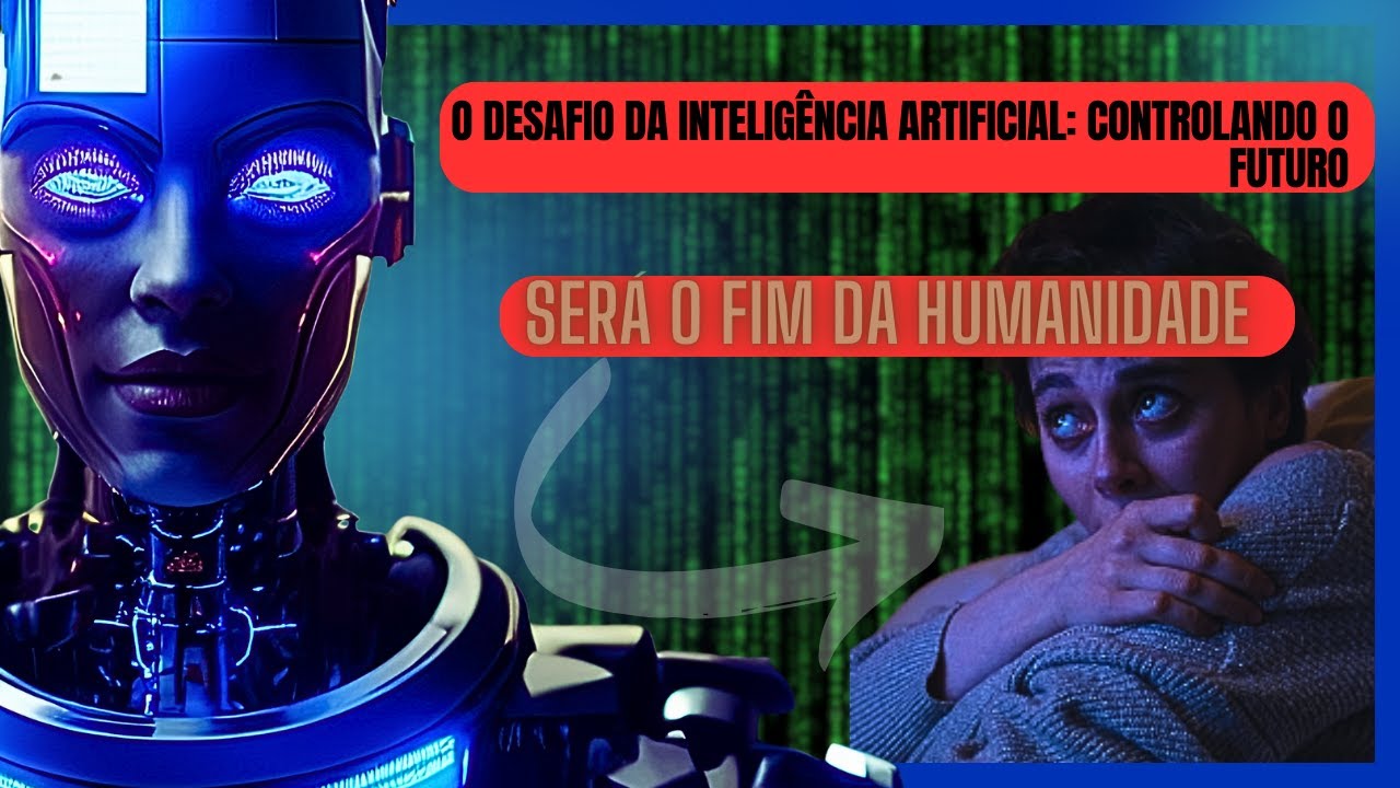 O Desafio da Inteligência Artificial: Controlando o Futuro - YouTube