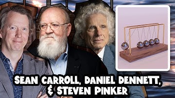 Physical Causation and the Law of Sufficient Reason | Sean Carroll, Daniel Dennett, & Steven Pinker