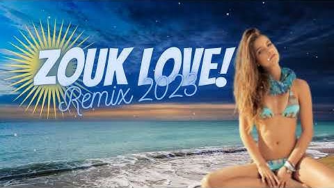Mix zouk love remix 2023 Vol05