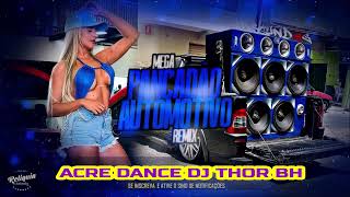 ACREDANCE REMIX DANCE-COMERCIAL #2K24 (( DJ THOR BH ))