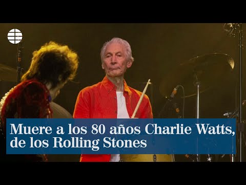 Muere a los 80 años Charlie Watts, de los Rolling Stones