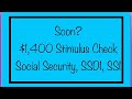 Soon? Social Security, SSDI, SSI, VA - $1,400 Stimulus Check – When Will it Come?