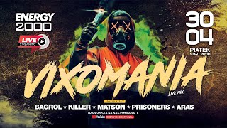 ENERGY 2000 LIVE PT.30.04 VIXOMANIA ★ KILLER/ MATSON/ PRISONERS/ BAGROL/ ARAS