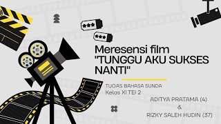 TUGAS RESENSI FILM BAHASA SUNDA | FILM TUNGGU AKU SUKSES NANTI