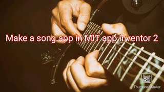 Make a song app in MIT app inventor 2