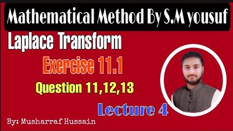 Mathematical Method By S.M Yousuf|| Exercise 11.1 Question 11,12,13||Lec 4|| By Musharraf Hussain