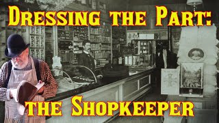 Dressing the Part: The Shopkeeper