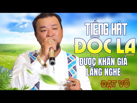 Giọng Ca ĐỘC LẠ Mộc Mạc ĐẠT VÕ ➤ vừa phiêu vừa lạ lại hay lắm luôn || LK ĐẠO VÀ ĐỜI Hay Nhất