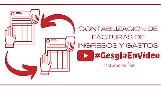 FACTURACION: CONTABILIZACION DE FACTURAS INGRESOS Y GASTOS