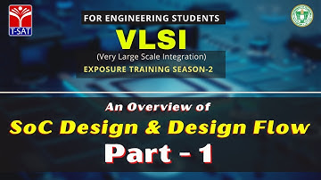 An Overview of SoC Design & Design Flow (Part-1) | VLSI Exposure Training Season 2 |Mr.Sriram, Intel
