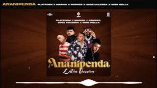 Platform, Peipper & Gino Mella - Ananipenda (Latin Remix ft. Soge Culebra & Marioo)