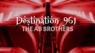 DESTINATION 961 (THE AB BROTHERS) Resimi